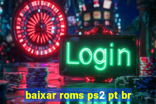 baixar roms ps2 pt br